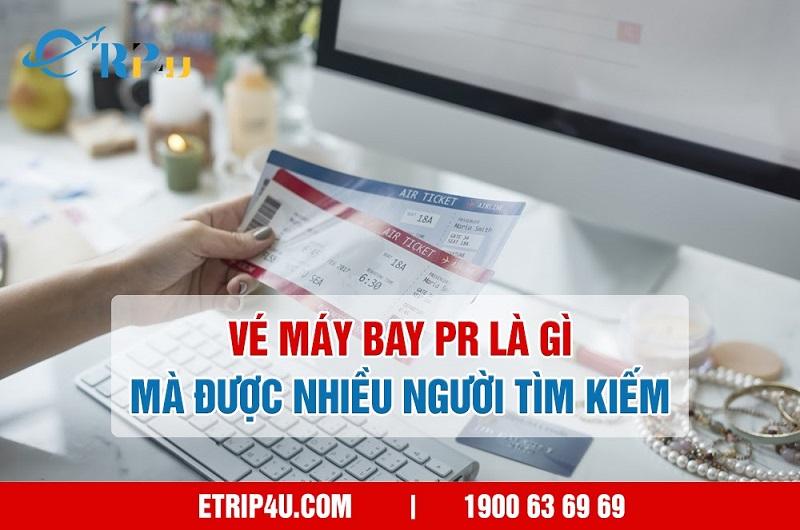 Vé máy bay pr là gì mà được nhiều người tìm kiếm
